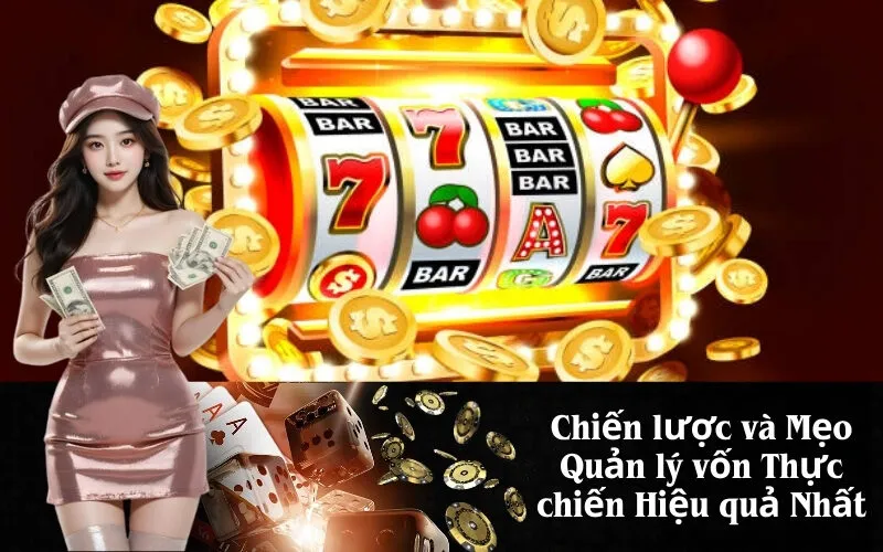 Chiến lược và Mẹo Quản lý vốn Thực chiến Hiệu quả Nhất