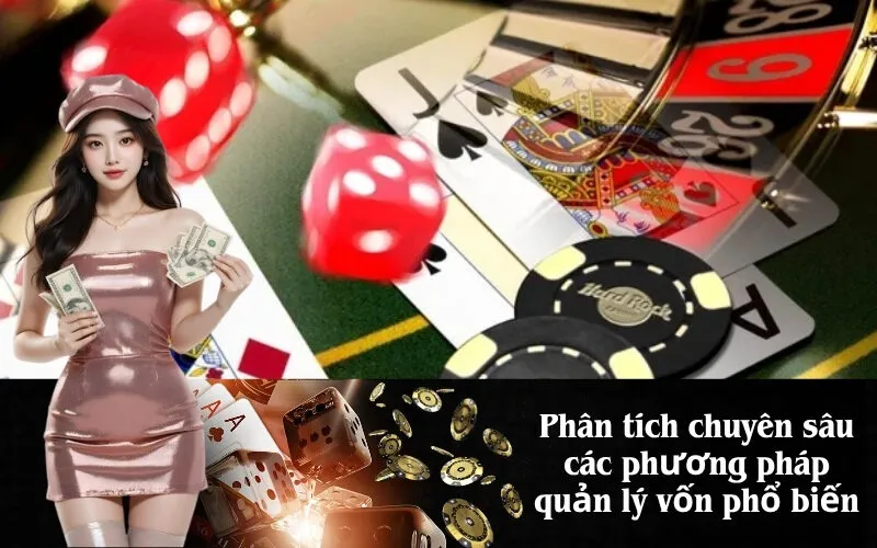 Phân tích chuyên sâu các phương pháp quản lý vốn phổ biến