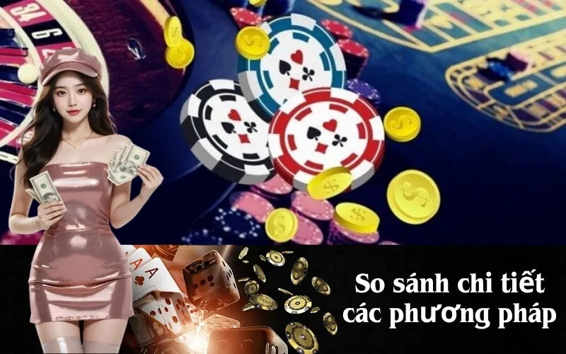 So sánh chi tiết các phương pháp