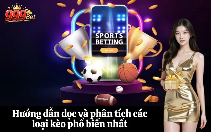 Hướng dẫn đọc và phân tích các loại kèo phổ biến nhất